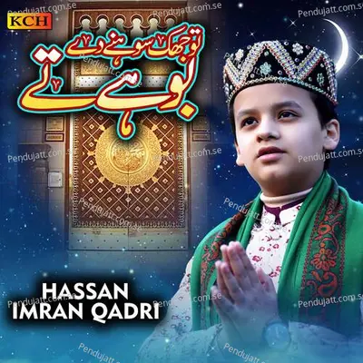 Tu Jhuk Sohne De Boohay Ty - Hassan Imran Qadri album cover 