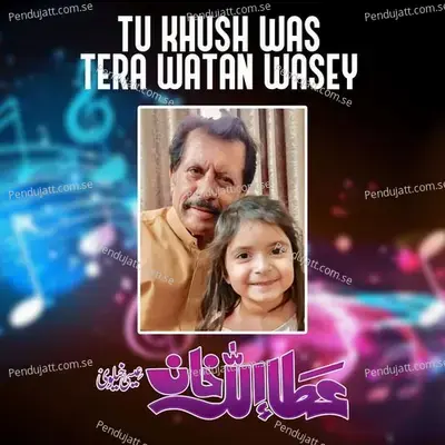 Tu Khush Was Tera Watan Wasey - Attaullah Khan Esakhelvi album cover 