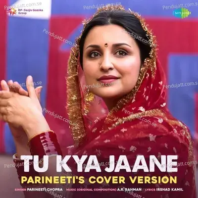 Tu Kya Jaane - Parineetis Cover Version - Irshad Kamil album cover 