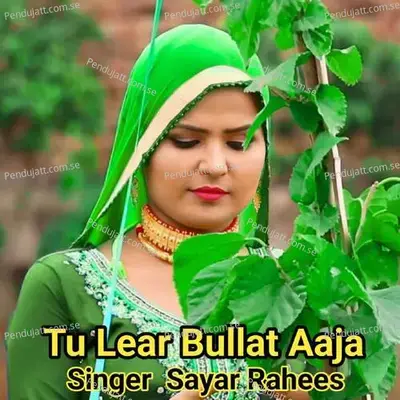 Tu Lear Bullat Aaja - Sayar Rahees album cover 