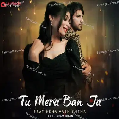 Tu Mera Ban Ja - Pratiksha Vashishtha album cover 