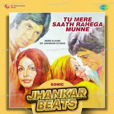 Tu Mere Saath Rahega Munne - Sonic Jhankar Beats - Hero And king Of Jhankar Studio album cover 