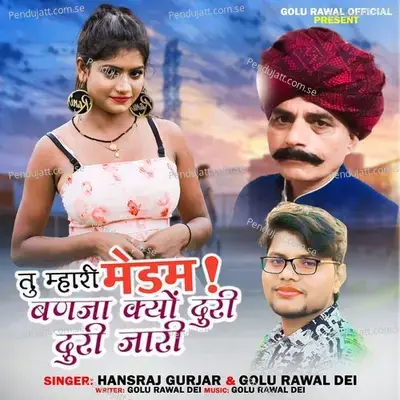 Tu Mhari Maidam Banja Kyon Duri Duri Jaari - Hansraj Gurjar album cover 