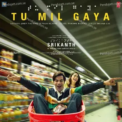 Tu Mil Gaya  From  Srikanth   - Tanishk Bagchi