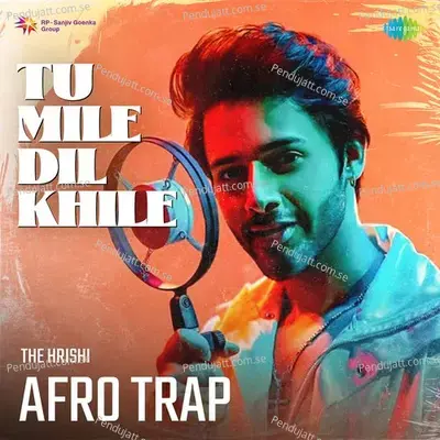 Tu Mile Dil Khile Afro Trap - Asees Kaur album cover 