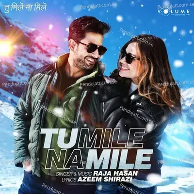 Tu Mile Na Mile - Raja Hasan album cover 