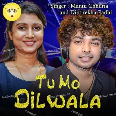 Tu Mo Dilwala - Mantu Chhuria album cover 