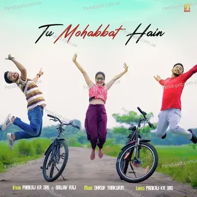 Tu Mohabbat Hain - Pankaj Kr Das album cover 