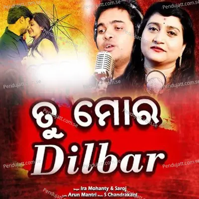 Tu Mora Dilbar - Ira Mohanty album cover 