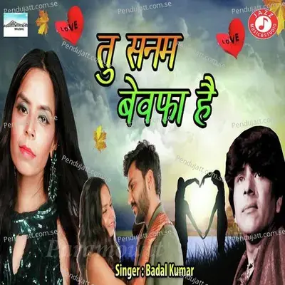 Tu Sanam Bewafa Hai - Badal Kumar album cover 