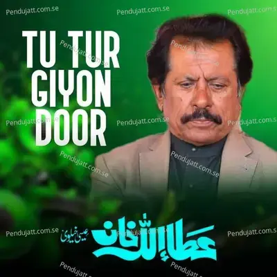 Tu Tur Giyon Door - Attaullah Khan Esakhelvi album cover 