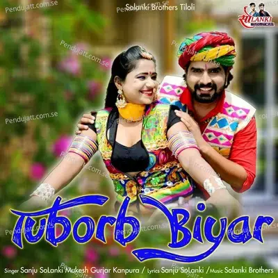 Tuborb Biyar - Sanju Solanki