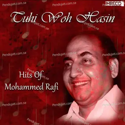 Tuhi Woh Hasin - Mohammed  Rafi album cover 