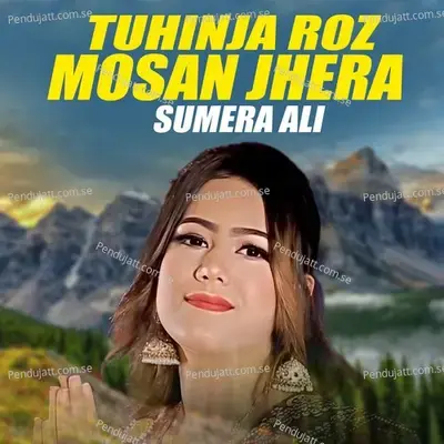 Tuhinja Roz Mosan Jhera - Sumera Ali album cover 