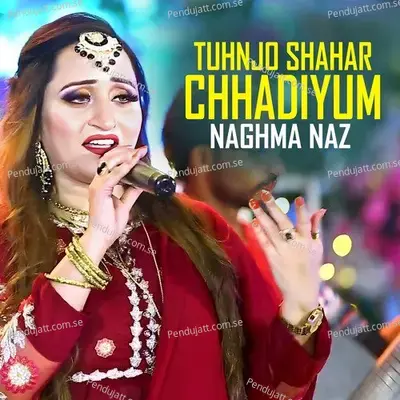 Tuhnjo Shahar Chhadiyum - Naghma Naz album cover 