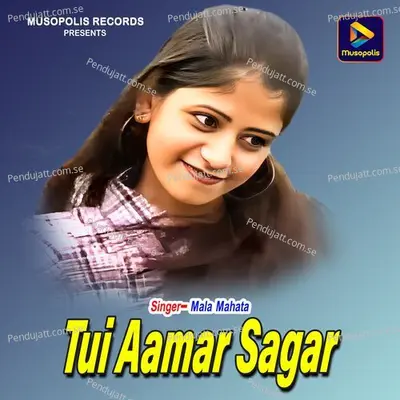 Tui Aamar Sagar - Mala Mahata album cover 