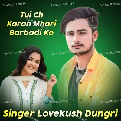 Tui Ch Karan Mhari Barbadi Ko - Lovekush Dungri album cover 