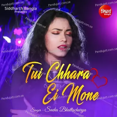 Tui Chhara Ei Mone - Sneha Bhattacharya album cover 