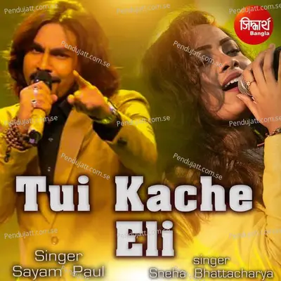 Tui Kache Eli - Sayam Paul album cover 