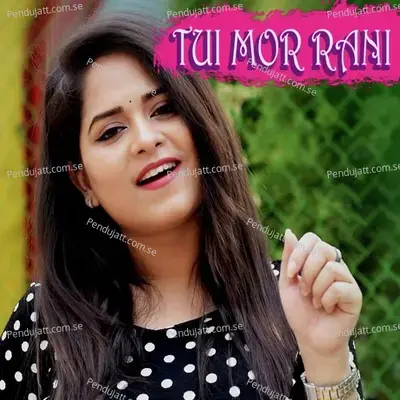 Tui Mor Rani - Kundal K Chhura album cover 