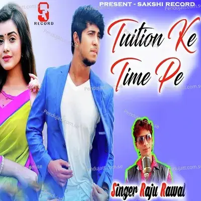 Tuition Ke Time Pe - Raju Rawal album cover 