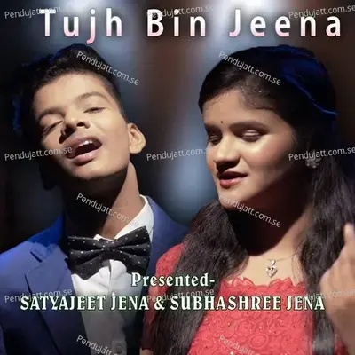 Tujh Bin Jeena - Satyajeet Jena album cover 