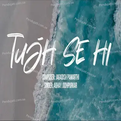 Tujh Se Hi - Jagadish Pamarthi album cover 