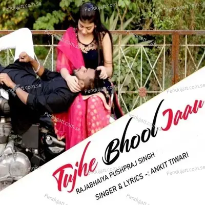 Tujhe Bhool Jaau - Ankit Tiwari album cover 