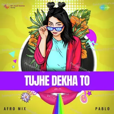 Tujhe Dekha To - Afro Mix - Pablo album cover 