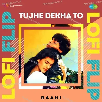Tujhe Dekha To Lofi Flip - Raahi