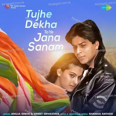 Tujhe Dekha To Ye Jana Sanam - Anuja Sinha album cover 