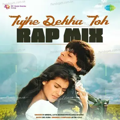 Tujhe Dekha Toh - Rap Mix - R-mridul