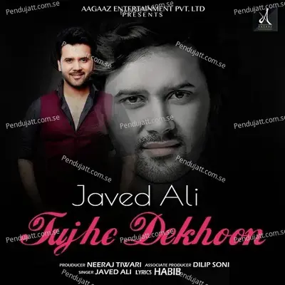 Tujhe Dekhoon - Javed Ali album cover 