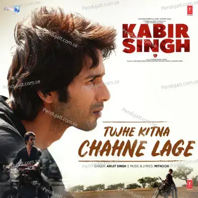 Tujhe Kitna Chahne Lage - Mithoon album cover 