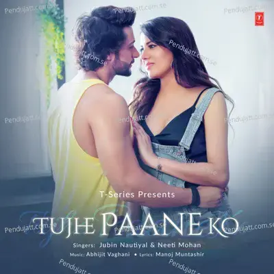 Tujhe Paane Ko - Abhijit Vaghani album cover 