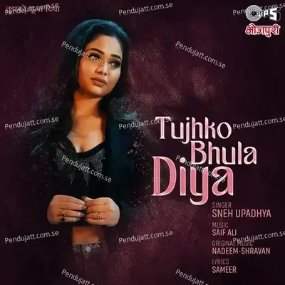 Tujhko Bhula Diya - Sneh Upadhya album cover 