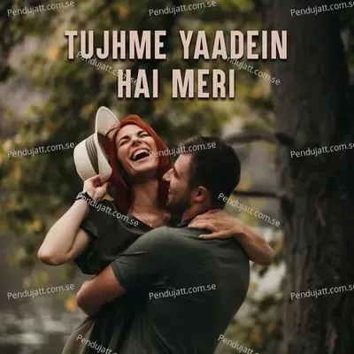 Tujhme Yaadein Hai Meri - Various Artists