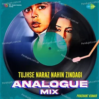 Tujhse Naraz Nahin Zindagi - Analogue Mix - Prashant Kumar album cover 