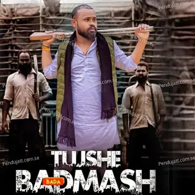 Tujshe Bada Badmash - Harendra Nagar