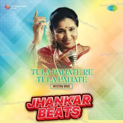 Tula Pahate Re Tula Pahate - Jhankar Beats - Mystrio Bros album cover 