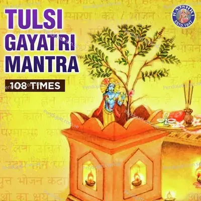 Tulsi Gayatri Mantra - 108 Times - Mangesh Borgaonkar