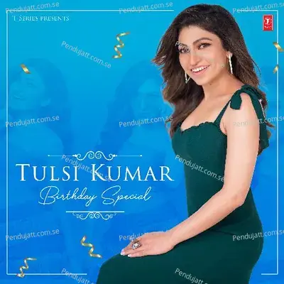 Tu Laung Main Elaachi - Tulsi Kumar album cover 