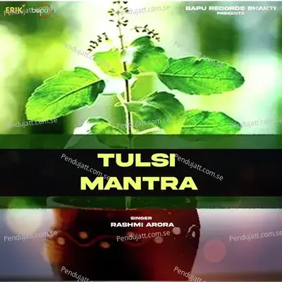 Tulsi Mantra - Rashmi Arora