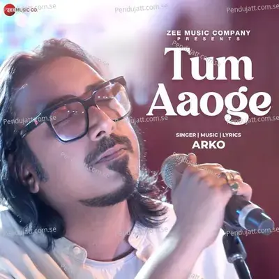 Tum Aaoge - Arko album cover 