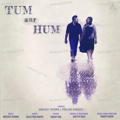 Tum Aur Hum - Abhijeet Mishra album cover 