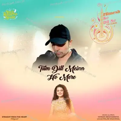 Tum Dill Meinn Ho Mere mp3 song
