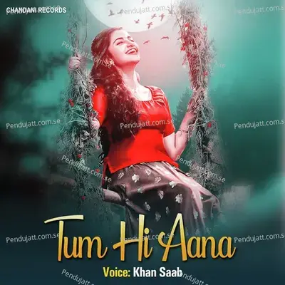 Tum He Aana - Khan Saab album cover 