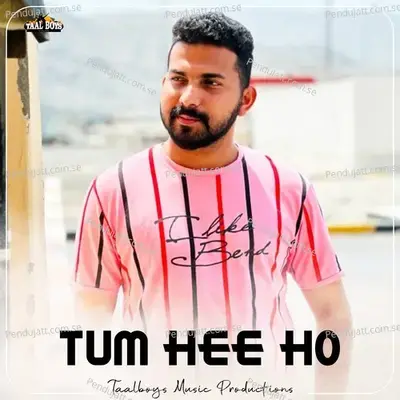 Tum Hee Ho - Sadil Ahmed album cover 