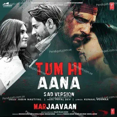 Tum Hi Aana  [From &Quot;Marjaavaan&Quot;] - Payal Dev album cover 