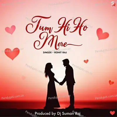 Tum Hi Ho Mere - Rohit Raj album cover 